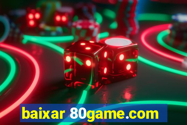 baixar 80game.com